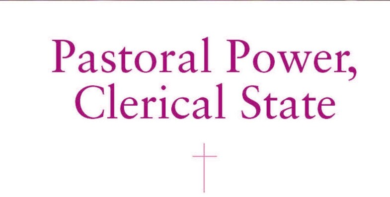 Introduction to Symposium on Pastoral Power, Clerical State